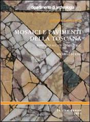 Mosaici e pavimenti della Toscana. II secolo a.C.-V secolo d.C. di Michele Bueno edito da Quasar