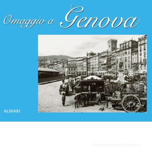 Omaggio a Genova. Ediz. illustrata di Dino Cofrancesco edito da Alinari IDEA
