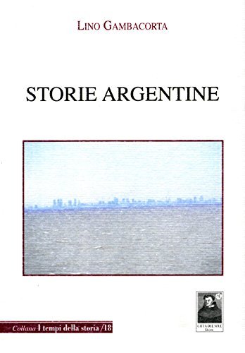 Storie argentine di Lino Gambacorta edito da Città del Sole Edizioni