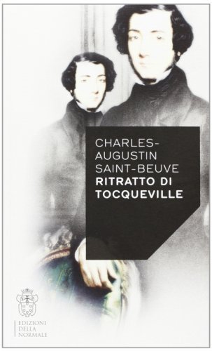 Ritratto di Tocqueville di Charles A. Sainte-Beuve edito da Scuola Normale Superiore