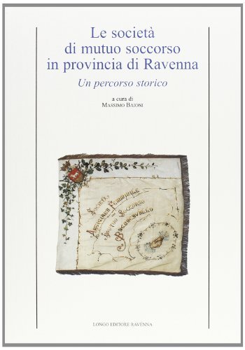 Le società di mutuo soccorso in provincia di Ravenna edito da Longo Angelo