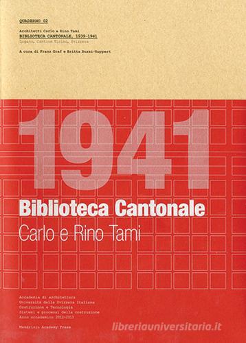 Architetti Carlo e Rino Tami. Biblioteca cantonale 1939-1941 edito da Mendrisio Academy Press
