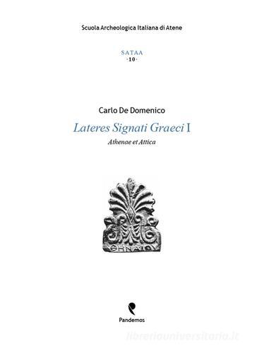 Lateres signati graeci I. Athenae et Attica di Carlo De Domenico edito da Pandemos