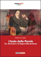 L' isola delle parole. R. L. Stevenson e la lingua della devianza di Stefano Di Cagno edito da Captain Nemo Edizioni