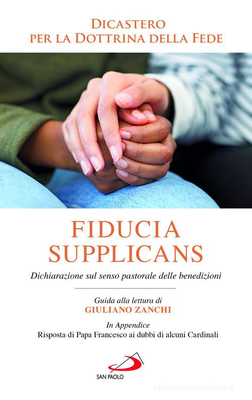 Fiducia supplicans. Dichiarazione sul senso pastorale delle benedizioni edito da San Paolo Edizioni