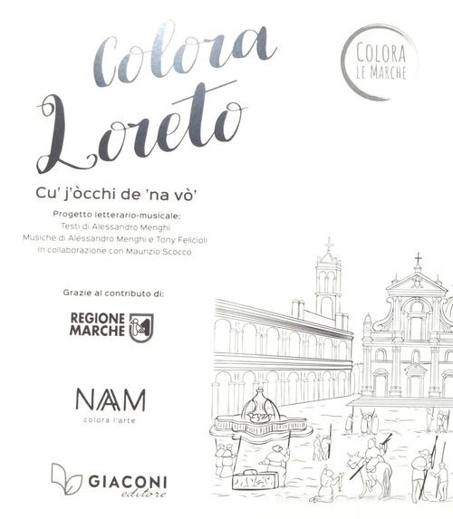 Colora Loreto. Cu' j'occhi de 'na vò'. Ediz. illustrata. Con CD-Audio di Benedetta Leonardi edito da Giaconi Editore