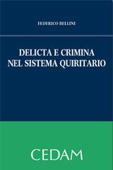 Delicta e crimina nel sistema giudiziario di Federico Bellini edito da CEDAM