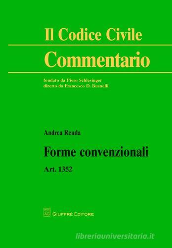 Forme convenzionali. Art. 1352 c.c. di Andrea Renda edito da Giuffrè