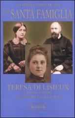 Una santa famiglia. Teresa di Lisieux e i suoi genitori Zelia Guérin e Luigi Martin di Antonio Maria Sicari edito da Jaca Book