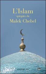 L' Islam spiegato da... di Malek Chebel edito da Marietti