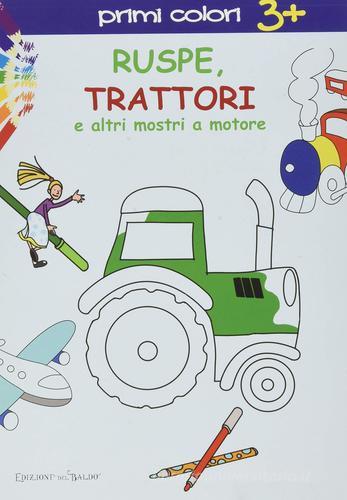 Ruspe trattori e altri mostri a motore. Ediz. illustrata edito da Edizioni del Baldo