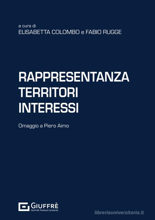Rappresentanza territori interessi. Omaggio a Piero Aimo edito da Giuffrè
