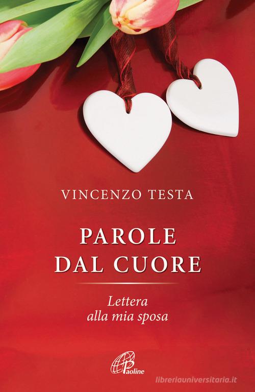 Parole del cuore. Lettera alla mia sposa di Vincenzo Testa edito da Paoline Editoriale Libri