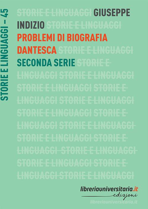 Problemi di biografia dantesca. Seconda serie di Giuseppe Indizio edito da libreriauniversitaria.it