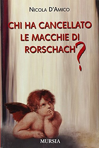 Chi ha cancellato le macchie di Rorschach? di Nicola D'Amico edito da Ugo Mursia Editore