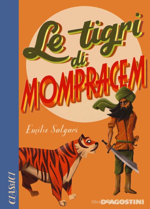 Le tigri di Mompracem di Emilio Salgari edito da De Agostini