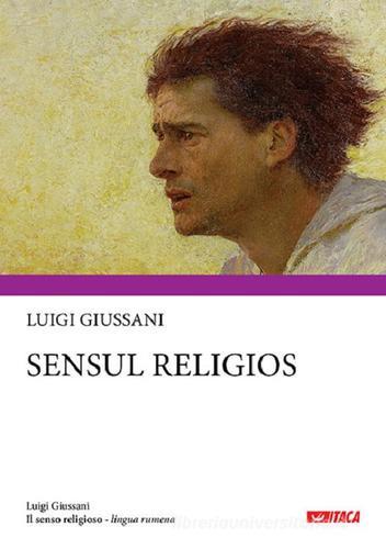 Il senso religioso. Ediz. rumena di Luigi Giussani edito da Itaca (Castel Bolognese)