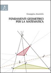 Fondamenti geometrici per la matematica di Giuseppina Anatriello edito da Aracne