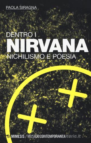 Dentro i Nirvana. Nichilismo e poesia di Paola Siragna edito da Mimesis