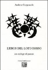 L' eros del loto rosso. Un collage di poesie di Andrea Carpenedo edito da Montedit