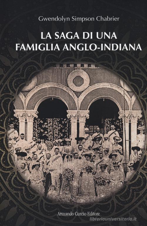 Libro La saga di una famiglia anglo-indiana di Gwendolyn Simpson Chabrier Electi di Curcio