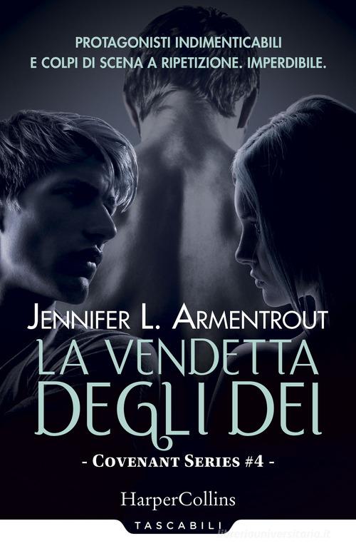 La vendetta degli dei. Covenant series vol.4 di Jennifer L. Armentrout edito da HarperCollins Italia
