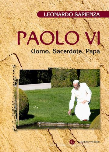 Paolo VI. Uomo, sacerdote, papa di Leonardo Sapienza edito da VivereIn