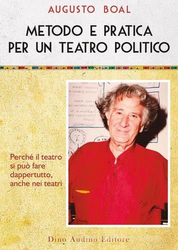Metodo e pratica per un teatro politico vol. 2 di Augusto Boal edito da Audino