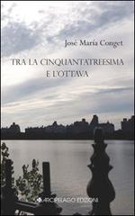 Tra la cinquantatreesima e l'Ottava di José M. Conget edito da Arcipelago Edizioni