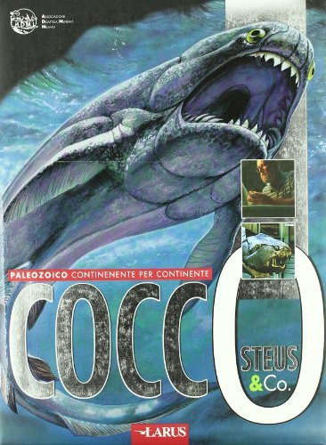 Coccosteus & Co. Il paleozoico continente per continente edito da Larus
