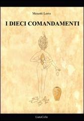 I dieci comandamenti di Menotti Lerro edito da LietoColle