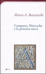 Campana, Nietzsche e la puttana sacra di Marco A. Bazzocchi edito da Manni