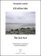 Gli ultimi due-The last two di Donatella Contini edito da Nicomp Laboratorio Editoriale