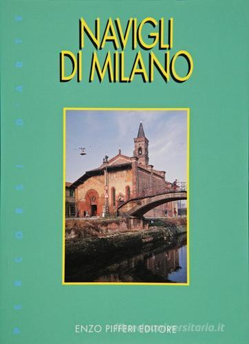 Navigli di Milano di Enzo Pifferi edito da Enzo Pifferi editore