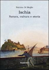 Ischia. Natura, cultura e storia di Patrizia Di Meglio edito da Imagaenaria