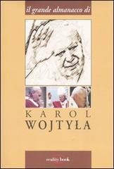 Il grande almanacco di Karol Wojtyla edito da Reality Book