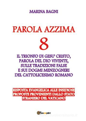 Parola azzima vol.8 di Marina Bagni edito da Youcanprint