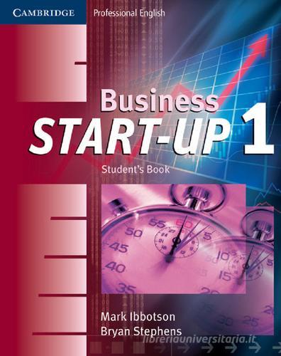 Business Start-up. Student's Book Level 1 di Ibbotson Mark, Stephens Bryan edito da Cambridge