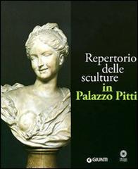 Repertorio delle sculture in Palazzo Pitti. Ediz. illustrata edito da Giunti Editore