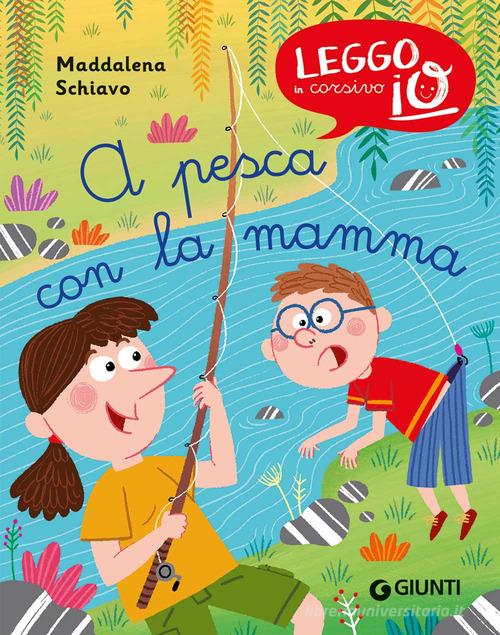 A pesca con la mamma di Maddalena Schiavo edito da Giunti Editore