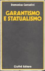 Garantismo e statualismo. Le codificazioni civilistiche dell'Ottocento di Domenico Corradini edito da Giuffrè