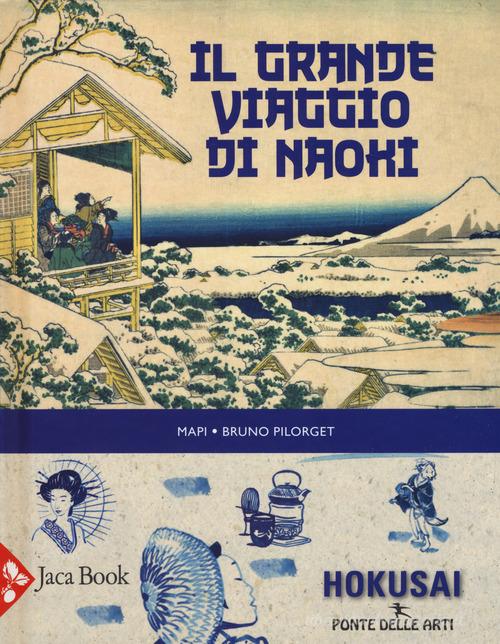 Il grande viaggio di Naochi di Bruno Pilorget, Mapi edito da Jaca Book
