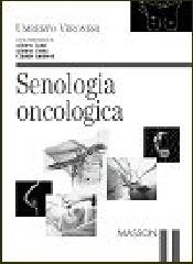 Senologia oncologica di Umberto Veronesi edito da Elsevier