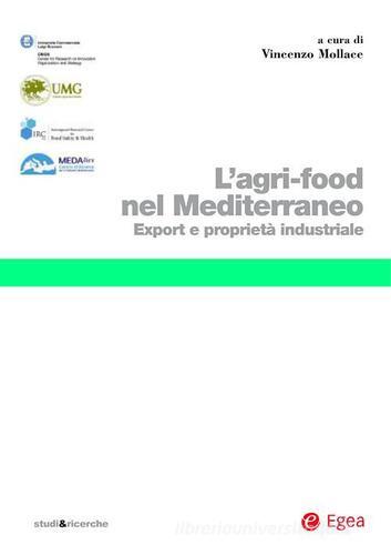 Agri-food nel Mediterraneo. Export e proprietà industriale edito da EGEA
