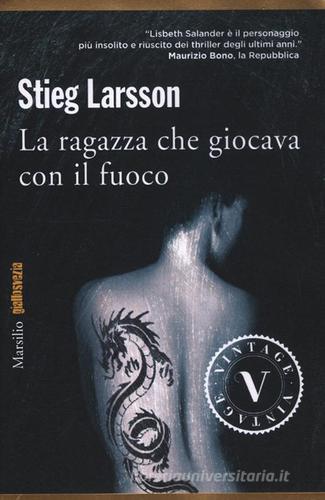 La ragazza che giocava con il fuoco. Millennium vol.2 di Stieg Larsson edito da Marsilio