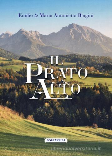 Libro Il prato alto di Emilio Biagini, Maria Antonietta Biagini di Solfanelli