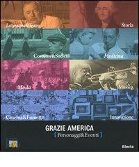 Grazie America (personaggi & eventi). Catalogo della mostra (Milano, 10 novembre-8 dicembre 2004) edito da Mondadori Electa