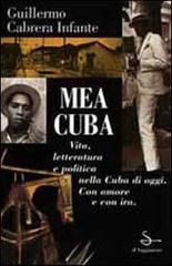 Mea Cuba di Guillermo Cabrera Infante edito da Il Saggiatore