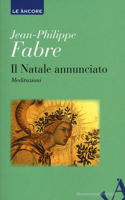 Il Natale annunciato di Jean-Philippe Fabre edito da Ancora