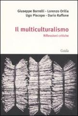 Il multiculturalismo. Riflessioni critiche edito da Guida